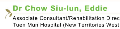 Dr Chow Siu-lun, Eddie Associate Consultant/Rehabilitation Director (Medicine & Geriatrics)  Tuen Mun Hospital (New Territories West Cluster)