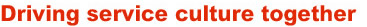 Driving service culture together@  